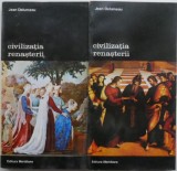 Carte Civilizatia Renasterii - Jean Delumeau (2 volume)