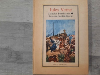 Claudius Bombarnac.Keraban Incapatinatul de Jules Verne foto