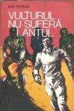 Cumpara ieftin Vulturii nu sufera lantul Ion Petrini carte editura militara 1974 romana