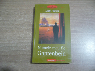 Max Frisch - Numele meu fie Gantenbein foto