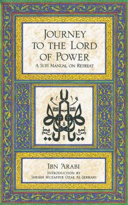 Journey to the Lord of Power: A Sufi Manual on Retreat foto