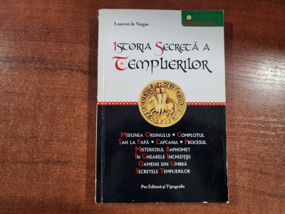 Istoria secreta a Templierilor de Laurent de Vargas foto