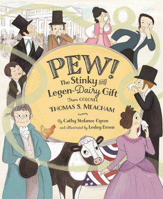 Pew!: The Stinky and Legen-Dairy Gift from Colonel Thomas S. Meacham foto