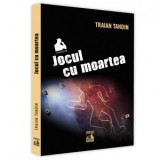 Jocul cu moartea - Traian Tandin