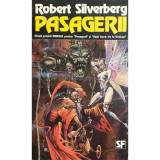 Robert Silverberg - Pasagerii (editia 1994)