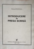 Introducere in Presa Scrisa - Florea Ioncică, Editura Universitatii Iasi, 2000, 154 pagini