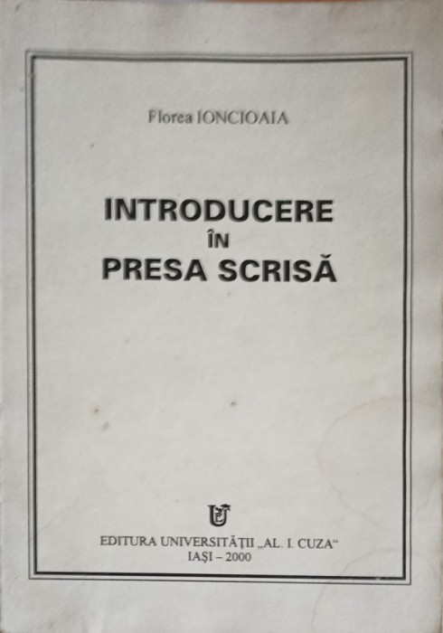 INTRODUCERE IN PRESA SCRISA-FLOREA IONCIOAIA-253986