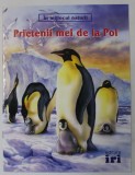 PRIETENII MEI DE LA POL , SERIA &#039; IN MIJLOCUL NATURII &#039; , ANII &#039;2000