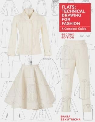 Flats: Technical Drawing for Fashion, Second Edition: A Complete Guide foto