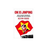 On XI Jinping: How XI's Marxist Nationalism Is Shaping China and the World