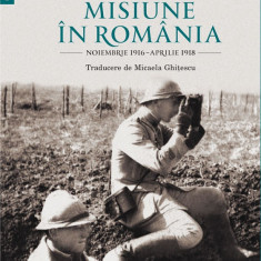 Jurnal de razboi. Misiune in Romania | Marcel Fontaine