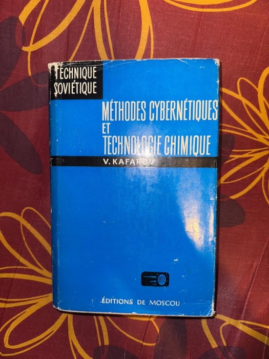 V. Kafarov - Methodes cybernetiques et technologie chimique