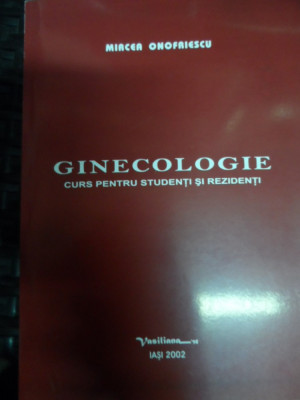 Ginecologie Curs Pentru Studenti Si Rezidenti - Mircea Onofriescu ,548989 foto