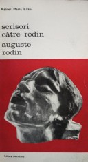 Rainer Maria Rilke - Scrisori catre Rodin - Auguste Rodin (Editia: 1986) foto