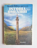 Istoria omenirii &ndash; Hendrik Willem van Loon, trad. Ion Totoiu, Editura Venus, 1991