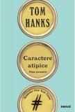Caractere atipice | Tom Hanks