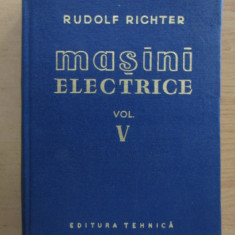 R. Richter - Mașini electrice ( Vol. V - Masini cu colector de curent altern.)