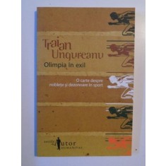 OLIMPIA IN EXIL de TRAIAN UNGUREANU 2008