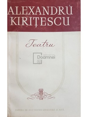 Alexandru Kiritescu - Teatru (Editia: 1956) foto