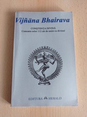 Vijnana Bhairava - Constiinta divina comoara celor 112 cai de unire cu divinul foto