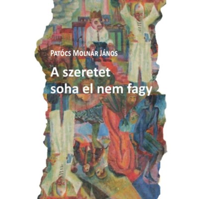 A szeretet soha el nem fagy - Pat&amp;oacute;cs Moln&amp;aacute;r J&amp;aacute;nos foto