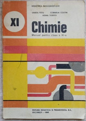 CHIMIE. MANUAL PENTRU CLASA A XI-A-SANDA FATU, CORNELIA COSTIN, ADINA TOESCU-261459 foto