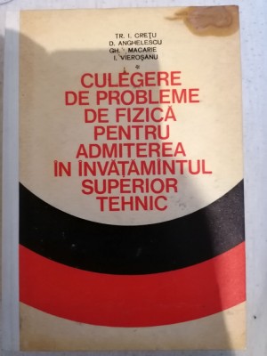 Culegere de probleme de fizica pentru admiterea in invatamantul superior tehnic foto