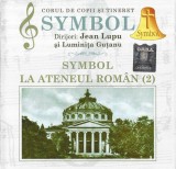 Corul Symbol - Symbol La Ateneul Rom&acirc;n, 2xCD