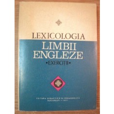 LEXICOLOGIA LIMBII ENGLEZE . EXERCITII , 1972