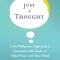 Just a Thought: A No-Willpower Approach to Overcome Self-Doubt and Make Peace with Your Mind