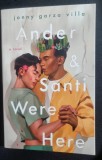 Ander &amp; Santi Were Here: A Novel - Jonny Garza Villa