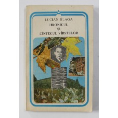 HRONICUL SI CANTECUL VARSTELOR de LUCIAN BLAGA , 1990