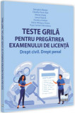 Teste grilă pentru pregătirea examenului de licență. Drept civil, drept penal - Paperback brosat - Ionut Dojana, Marian Bratiş, Claudiu-Florin Ban, Di