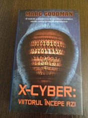 X-Cyber. Viitorul incepe azi - Marc Goodman foto