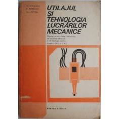 Utilajul si tehnologia lucrarilor mecanice (partea a doua) &ndash; N. Atanasiu