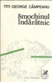 Smochinul indaratnic - Titi George Campeanu, roman literatura romana, editura Cartea Romaneasca, 1979