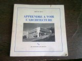 APPRENDRE A VOIR L&#039;ARCHITECTURE - BRUNO ZEVI (CARTE IN LIMBA FRANCEZA)