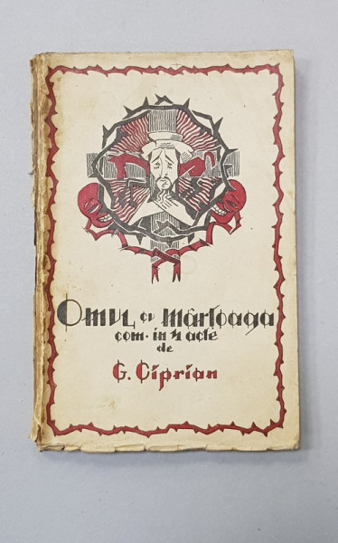 OMUL CU MARTOAGA , COMEDIE IN PATRU ACTE de G. CIPRIAN , 1928