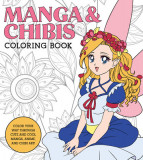 Manga &amp; Chibis Coloring Book: Color Your Way Through Cute and Cool Manga, Anime, and Chibi Art!