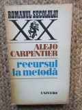Recursul la metodă - Alejo Carpentier