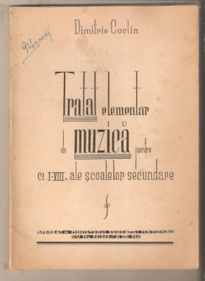 Tratat elementar de muzica *pentru cl.I-VIIIale scoalelor secundare 1946 foto