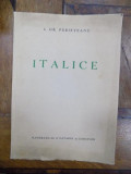 ITALICE SONETE de I. GR. PERIETEANU , ILUSTRATII DE CATARGI SI COSTION , Bucuresti 1937 , EXEMPLAR NUMEROTAT 15/ 500