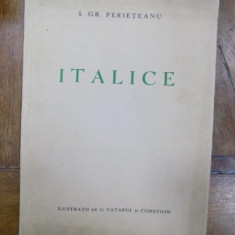 ITALICE SONETE de I. GR. PERIETEANU , ILUSTRATII DE CATARGI SI COSTION , Bucuresti 1937 , EXEMPLAR NUMEROTAT 15/ 500