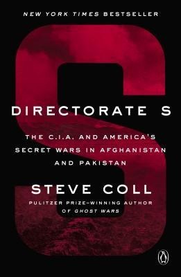 Directorate S: The C.I.A. and America&amp;#039;s Secret Wars in Afghanistan and Pakistan foto