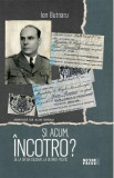 Si acum incotro? De la ofiter decorat, la detinut politic - Ion Butnaru, 2022