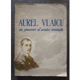 Constantin C. Gheorghiu - Aurel Vlaicu, un precursor al aviației rom&acirc;nești