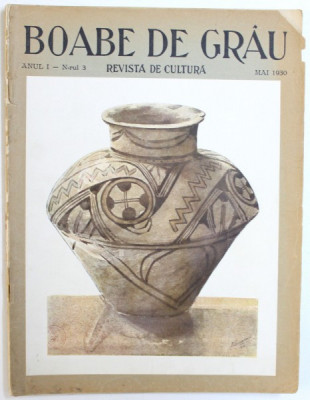 BOABE DE GRAU - REVISTA DE CULTURA , ANUL I , NR. 3 , MAI 1930 foto