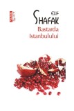 Bastarda Istanbulului Top 10 2013, Elif Shafak - Editura Polirom