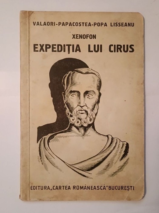 Valaori; Papacostea; Popa Lisseanu - Din Xenofon: Expediția lui Cirus (text grec &icirc;nsoțit de note explicative...)