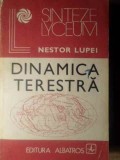 Dinamica Terestra - Nestor Lupei, Albatros 1979, Geografie, Colectia Lyceum, Limba Romana, Editie Necartonata